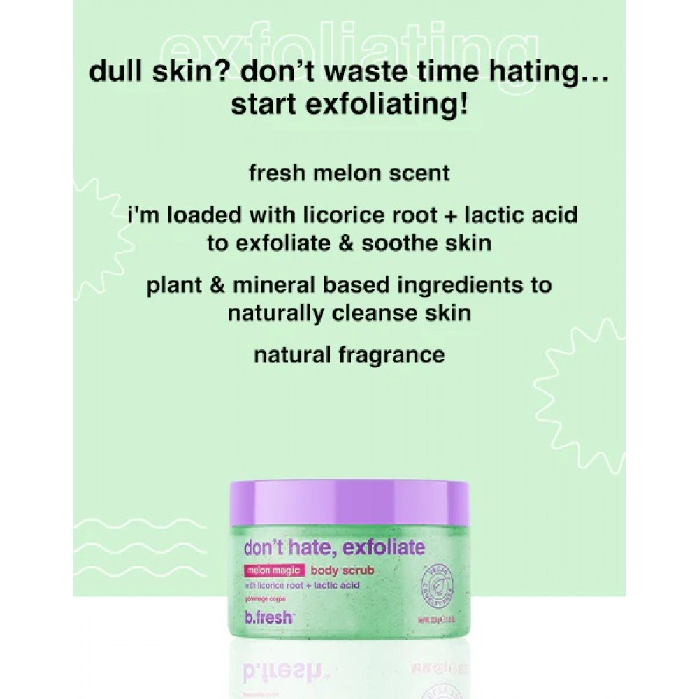 B.Fresh Scrub λάμψης & απολέπισης σώματος, don't hate, exfoliate 200gr