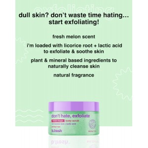 B.Fresh Scrub λάμψης & απολέπισης σώματος, don't hate, exfoliate 200gr